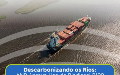 A ANP aprova o uso de Biodiesel B100 para navegação de rios